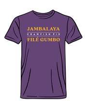 Jambalaya, Crawfish Pie, Filé Gumbo T-Shirt